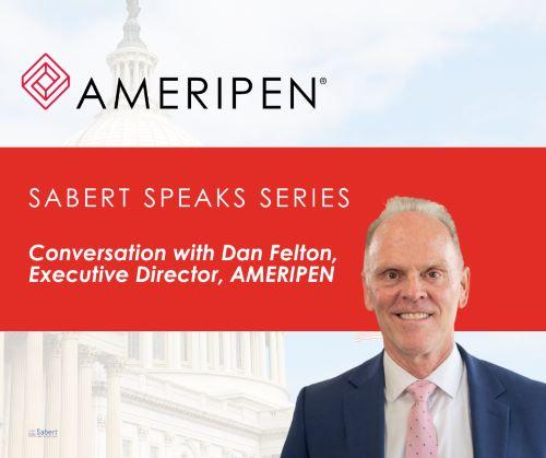 Sabert Speaks: Conversation with Dan Felton, Executive Director, AMERIPEN